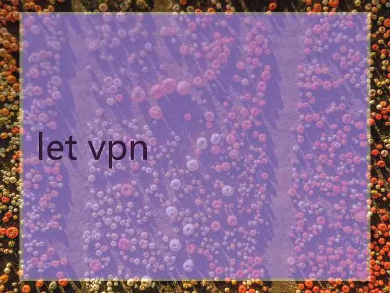 let vpn