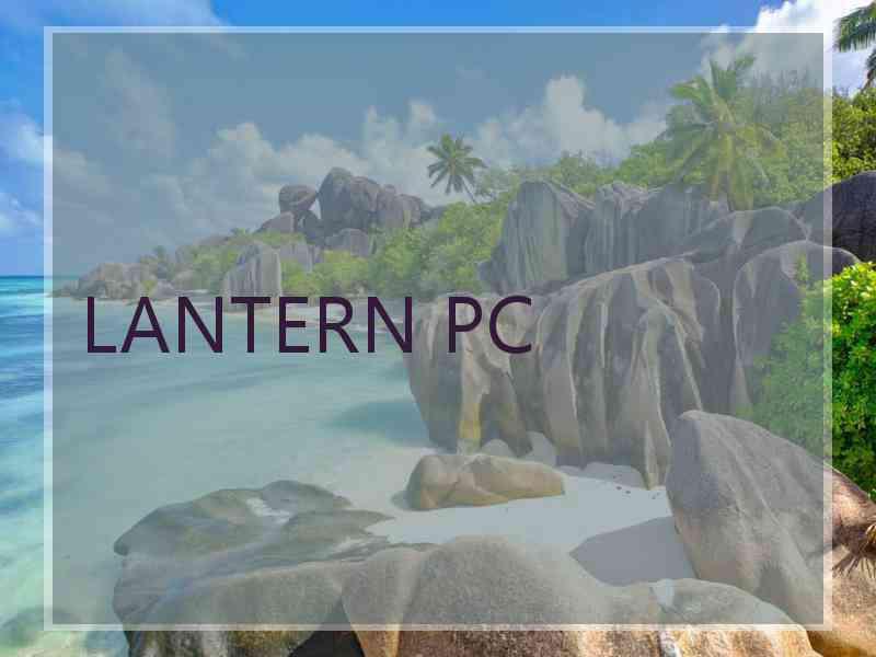 LANTERN PC